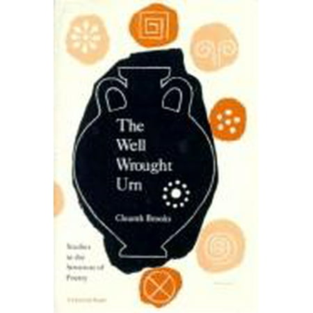 The Well Wrought Urn : Studies in the Structure of Poetry