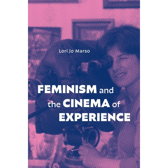 Feminism and the Cinema of Experience, (Paperback)