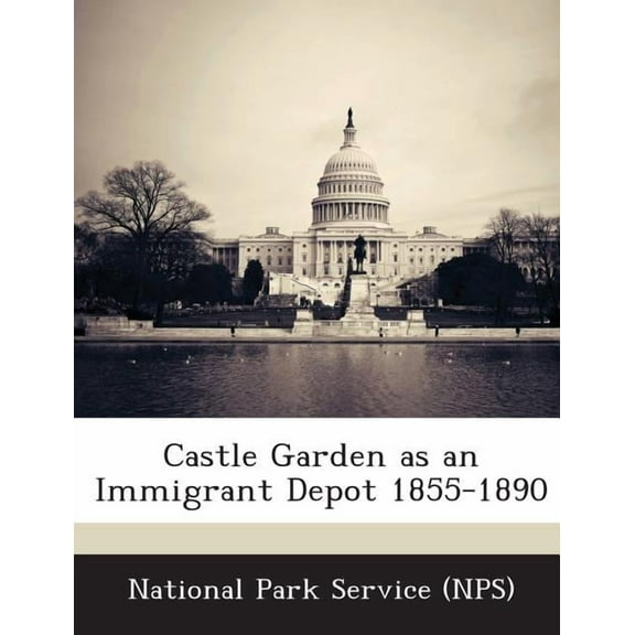 Castle Garden as an Immigrant Depot 1855-1890 (Paperback)
