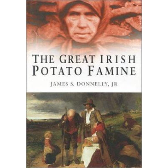 Pre-Owned The Great Irish Potato Famine (Hardcover) by James S Donnelly