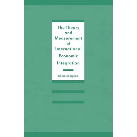 The Theory and Measurement of International Economic Integration, (Paperback)