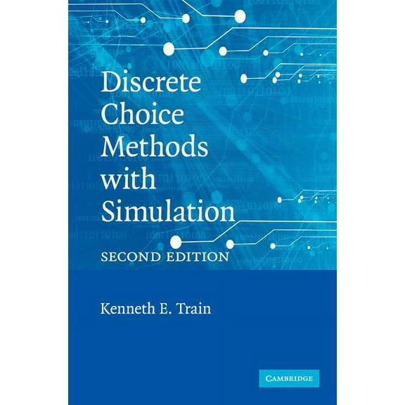 Discrete Choice Methods with Simulation, (Paperback)