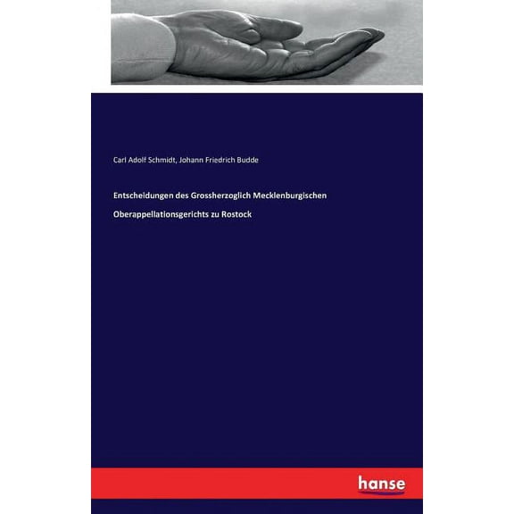 Entscheidungen Des Grossherzoglich Mecklenburgischen Oberappellationsgerichts Zu Rostock
