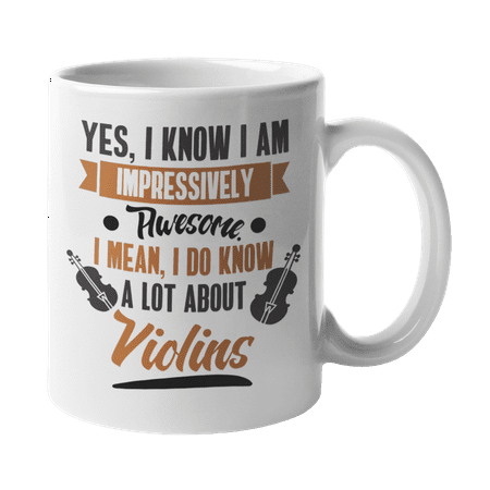 

I Know a Lot About Violins Violinist or Violin Player Coffee & Tea Gift Mug (11oz)