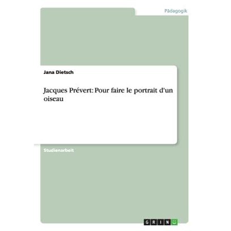 Jacques Prevert Pour Faire Le Portrait Dun Oiseau