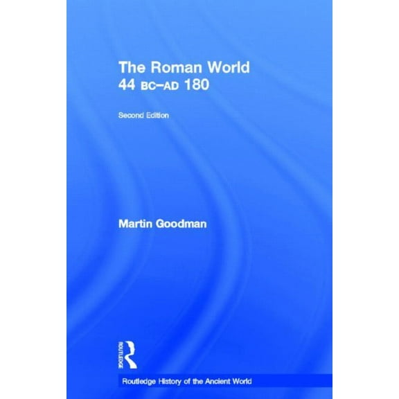 Routledge History of the Ancient World The Roman World 44 BC-AD 180, (Hardcover)