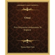 Omai : First Polynesian Ambassador To England (Paperback)