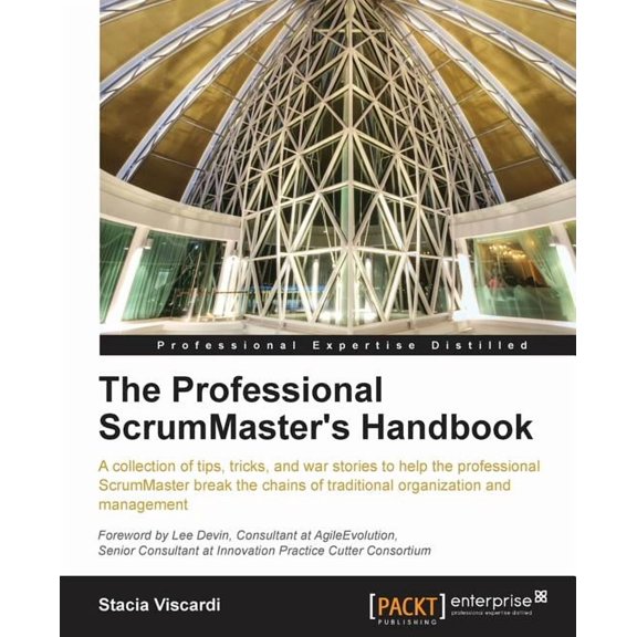 Professional Expertise Distilled The Professional Scrummaster's Handbook, (Paperback)