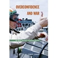 thumbnail image 2 of Pre-Owned Overconfidence and War: The Havoc and Glory of Positive Illusions (Hardcover) 0674015762 9780674015760, 2 of 2