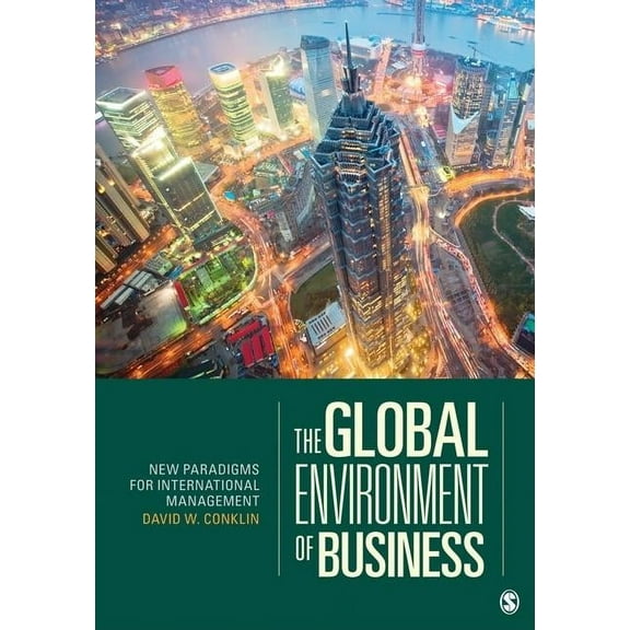 The Global Environment of Business: New Paradigms for International Management, (Paperback)