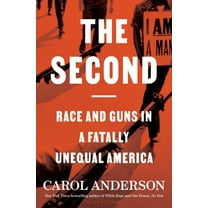 The Second: Race and Guns in a Fatally Unequal America (Hardcover)