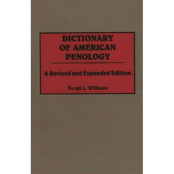 Dictionary of American Penology: A Revised and Expanded Edition, (Hardcover)