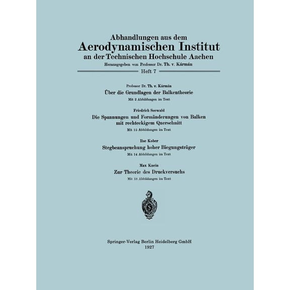 Abhandlungen Aus Dem Aerodynamischen Ins Ãber Die Grundlagen Der Balkentheorie / Die Spannungen Und FormÃ¤nderungen Von Balken Mit Rechteckigem Querschnitt / Steg, (Paperback)