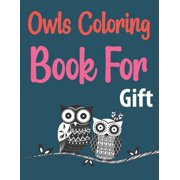 Owls Coloring Book For Gift : Owls Coloring Book For Adults (Paperback)