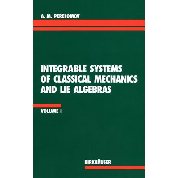 Integrable Systems of Classical Mechanics and Lie Algebras Volume I, (Paperback)