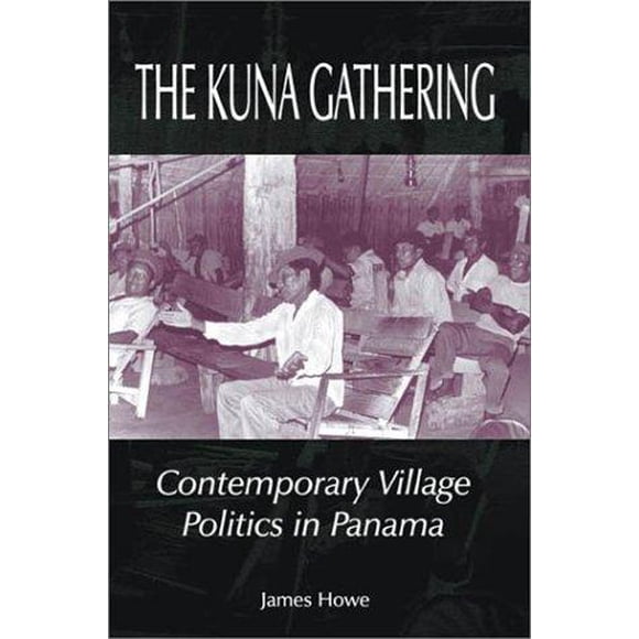 The Kuna Gathering: Politique Contemporaine de Village au Panama