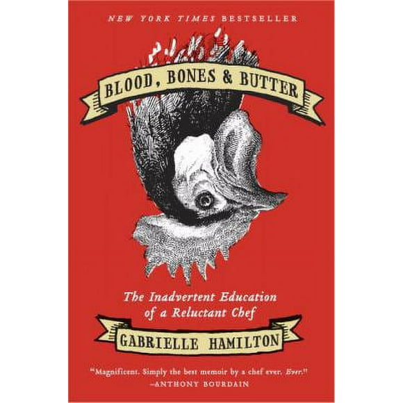 Pre-Owned Blood, Bones & Butter: The Inadvertent Education of a Reluctant Chef (Hardcover) 140006872X 9781400068722