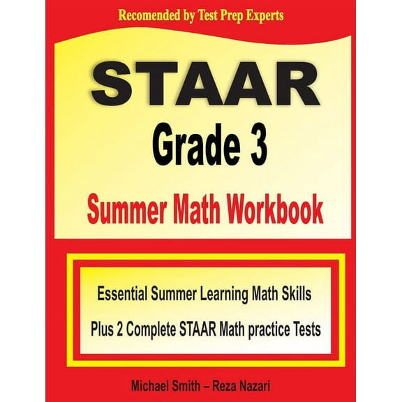 STAAR Grade 3 Summer Math Workbook: Essential Summer Learning Math Skills plus Two Complete STAAR Math Practice Tests, (Paperback)