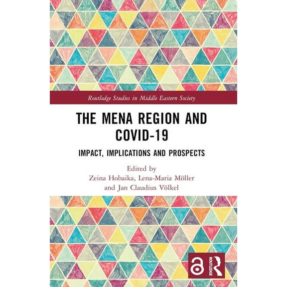 Routledge Studies in Middle Eastern Soci The Mena Region and Covid-19: Impact, Implications and Prospects, (Paperback)