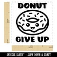 thumbnail image 2 of Donut Do Not Give Up Teacher School Recognition Self-Inking Rubber Stamp Ink Stamper - Sky Blue Ink - Small 1 Inch, 2 of 7