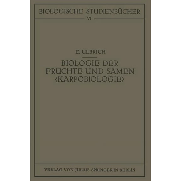 Biologische Studienbücher (Geschlossen) Biologie Der Früchte Und Samen, Book 6, (Paperback)