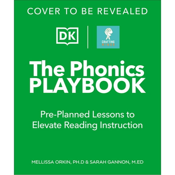 The Phonics Playbook: Pre-Planned Lessons to Elevate Reading Instruction, (Paperback)