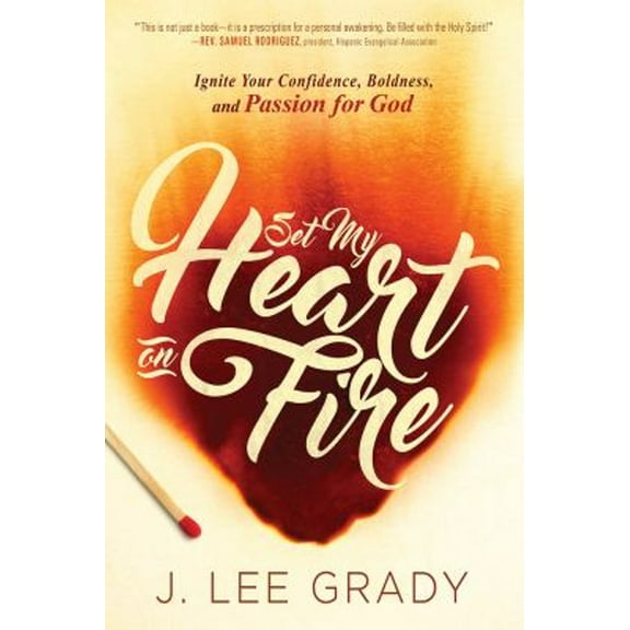 Pre-Owned Set My Heart on Fire: Ignite Your Confidence, Boldness, and Passion for God (Paperback) 1629986100 9781629986104