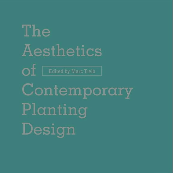 The Aesthetics of Contemporary Planting Design (Hardcover)