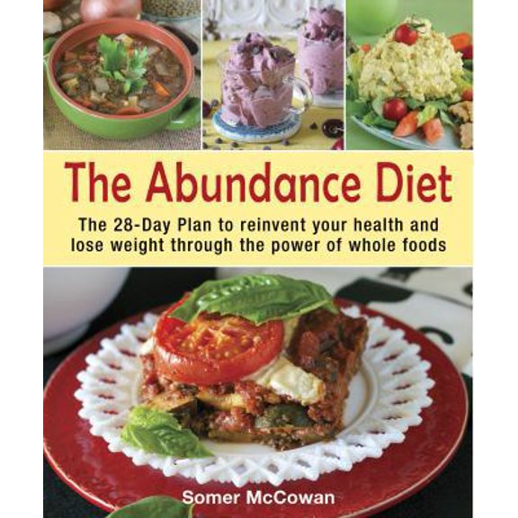 Pre-Owned The Abundance Diet: The 28-Day Plan to Reinvent Your Health, Lose Weight, and Discover the Power of Plant-Based Foods (Paperback) 1941252060 9781941252062