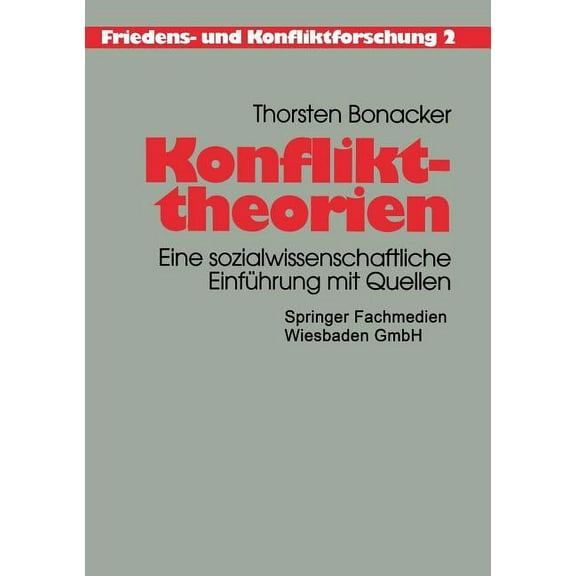 Friedens- Und Konfliktforschung Konflikttheorien: Eine Sozialwissenschaftliche EinfÃ¼hrung Mit Quellen, Book 2, (Paperback)