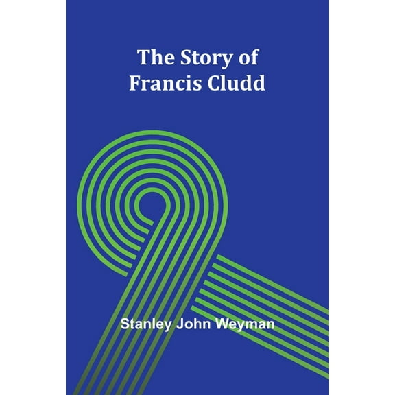 The Story of Francis Cludd, (Paperback)