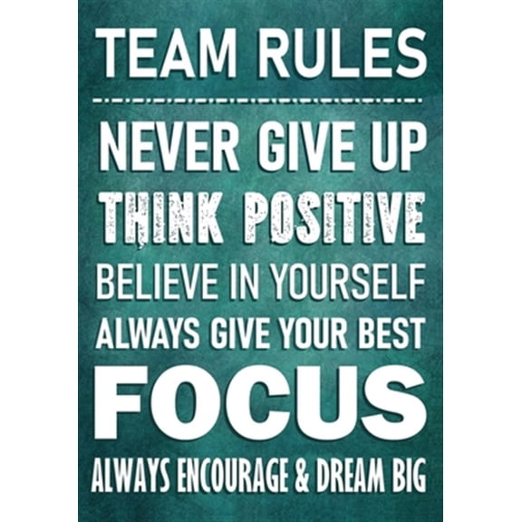 Pre-Owned TEAM RULES - Never Give Up - Think Positive - Believe In Yourself - Always Give Your Best - Focus: Always Encourage & Dream Big | Motivational ... Staff: 1 (Encouragement Gifts Paperback