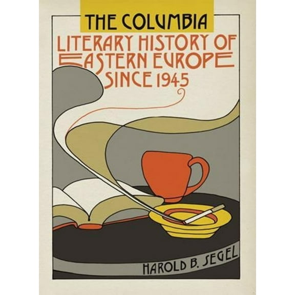 The Columbia Literary History of Eastern Europe Since 1945, (Hardcover)