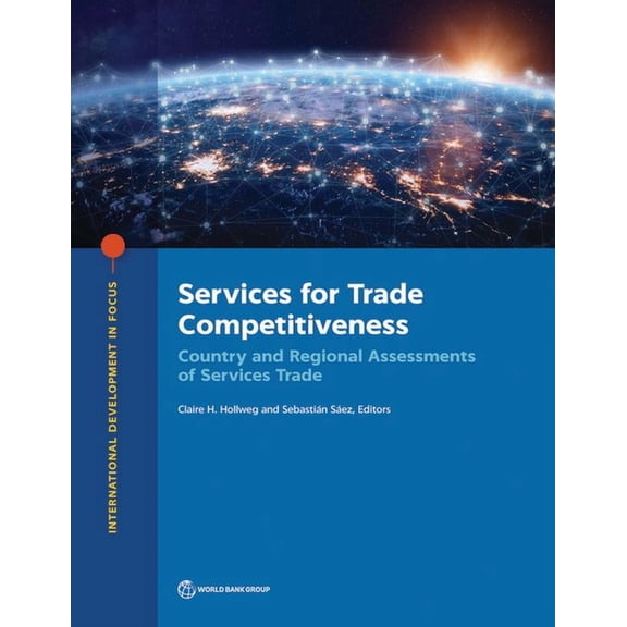 International Development in Focus Services for Trade Competitiveness: Country and Regional Assessments of Services Trade, (Paperback)