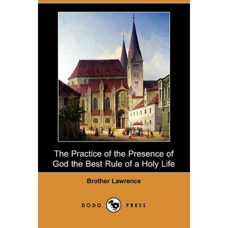 The Practice of the Presence of God the Best Rule of a Holy Life (Dodo (Html Structure Best Practices)