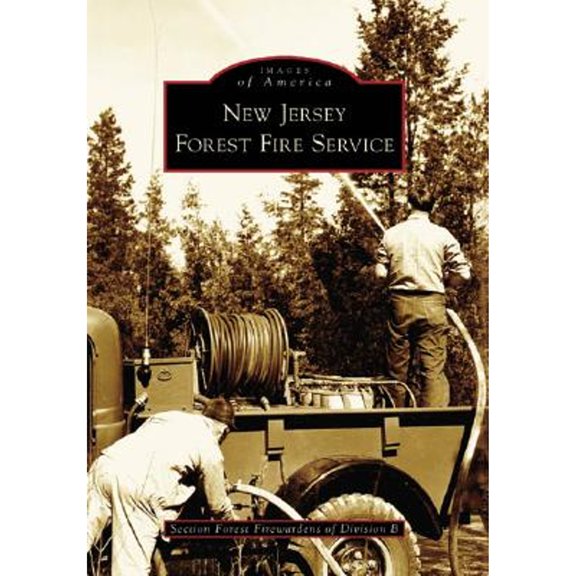Pre-Owned New Jersey Forest Fire Service (Paperback) 073854499X 9780738544991