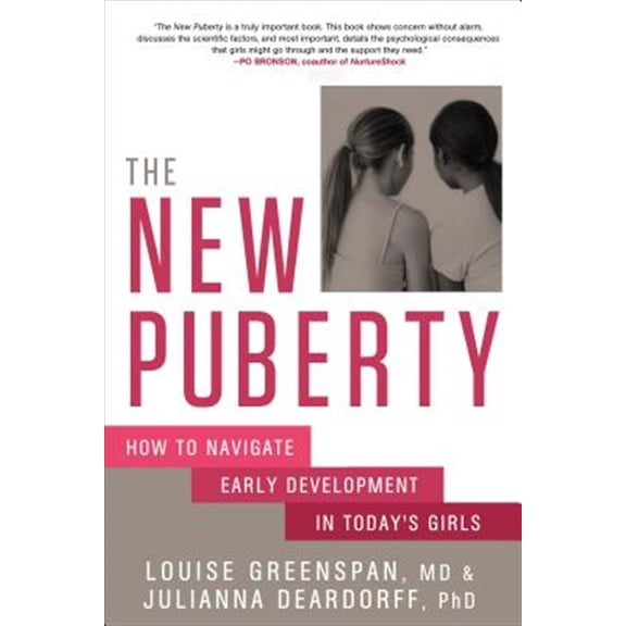 Pre-Owned The New Puberty: How to Navigate Early Development in Today's Girls (Paperback) 1623365988 9781623365981