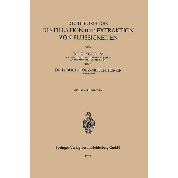 Die Theorie Der Destillation Und Extraktion Von FlÃ¼ssigkeiten, (Paperback)