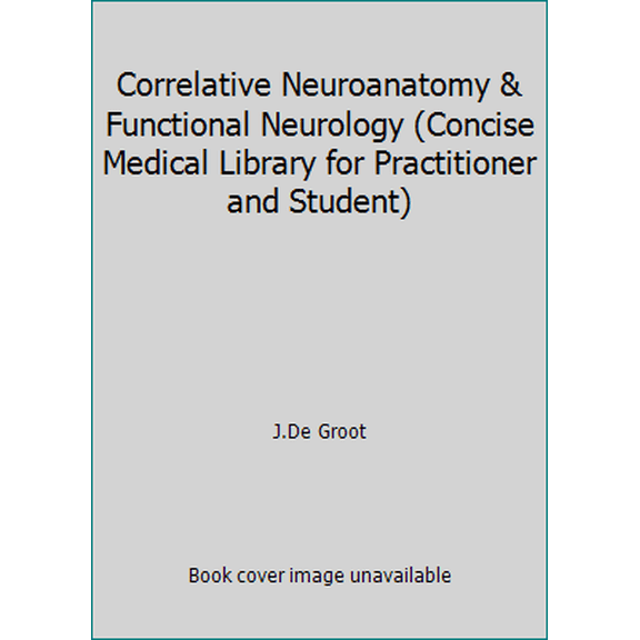 Pre-Owned Correlative Neuroanatomy & Functional Neurology (Concise Medical Library for Practitioner and Student) (Paperback) 0870410148 9780870410147