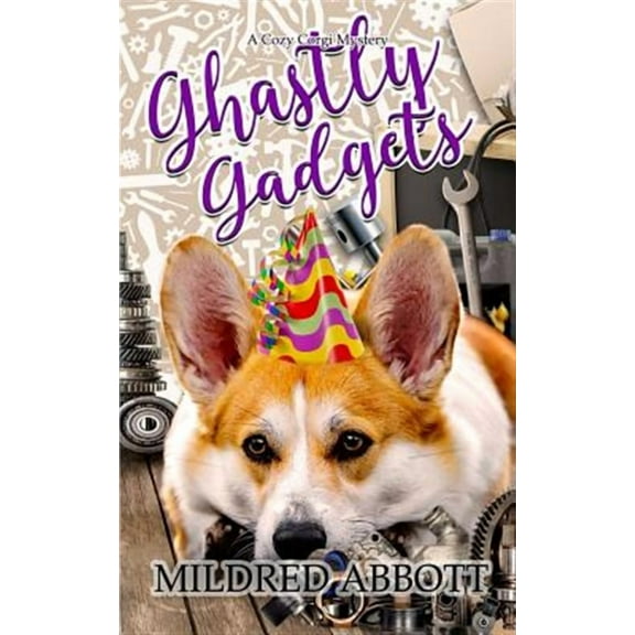 Cozy Corgi Mysteries: Ghastly Gadgets (Paperback)