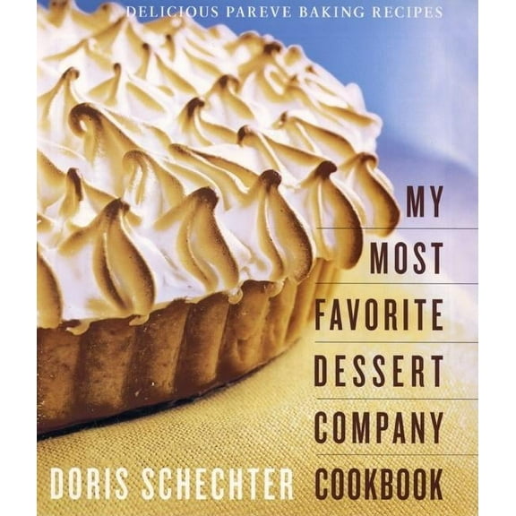 My Most Favorite Dessert Company Cookbook: Delicious Pareve Baking Recipes, (Hardcover)