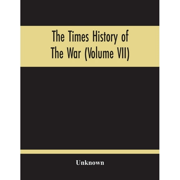 The Times History Of The War (Volume Vii), (Paperback)