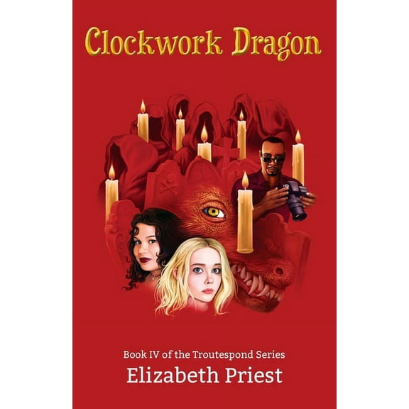 Troutespond Clockwork Dragon: Book IV of the Troutespond Series, Book 4, (Paperback)