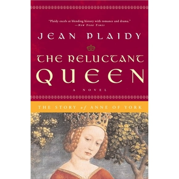 Pre-Owned The Reluctant Queen: The Story of Anne of York (Paperback 9780307346155) by Jean Plaidy