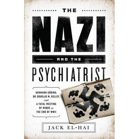 The Nazi and the Psychiatrist - eBook (World's Best Psychiatrist Bradley)