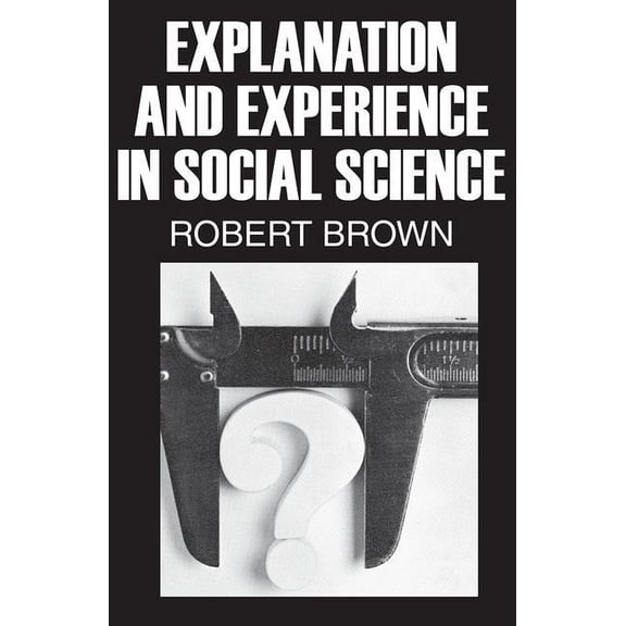 Explanation and Experience in Social Science, (Paperback)