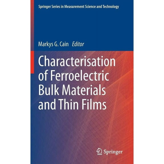 Springer Measurement Science and Technol Characterisation of Ferroelectric Bulk Materials and Thin Films, Book 2, (Hardcover)