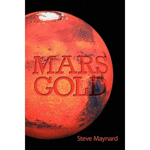 Mars Gold  Paperback  Steve Maynard