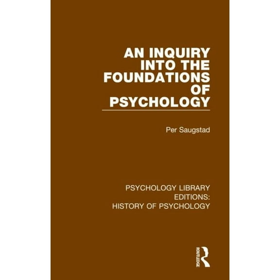 Psychology Library Editions: History of  An Inquiry into the Foundations of Psychology, (Paperback)