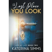 Love at Last The Last Place You Look - Love at Last, Book Two, Book 2, (Paperback)